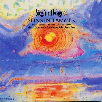 S. Wagner: Sonnenflammen, Op. 8 by Roger Epple