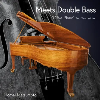 Meets Double Bass -'Olive Piano' 2nd Year Winter by Homei Matsumoto