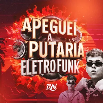 Apeguei a Putaria Eletrofunk by Luki DJ