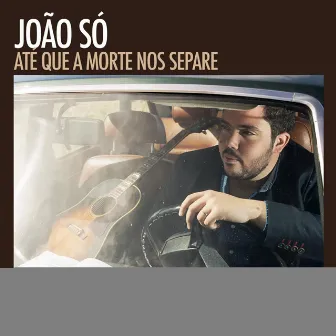 Até que a morte nos separe by João Só