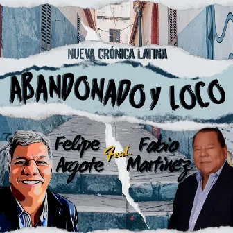 ABANDONADO Y LOCO by NUEVA CRÓNICA LATINA