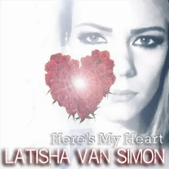 Here's My Heart by Latisha Van Simon