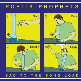 Bad to the Bong Load by Poetik Prophets