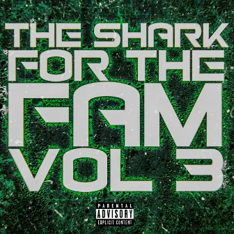 For the Fam, Vol. 3 by The Shark