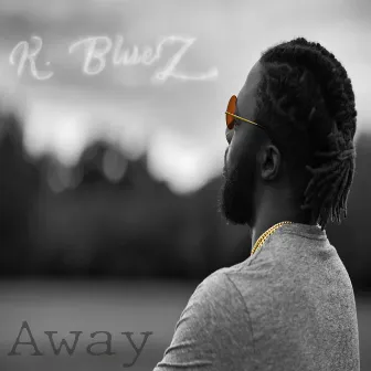 Away by K. BLueZ