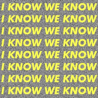 I Know We Know by Neb Doe