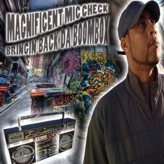 Bringin Back Da Boombox by Magnificent Mic Check