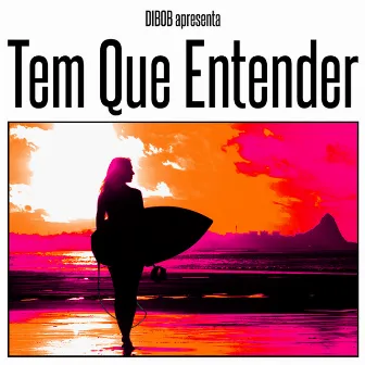 Tem Que Entender by Dibob