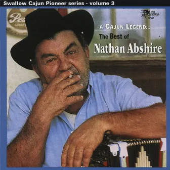 A Cajun Legend: The Best of Nathan Abshire by Nathan Abshire