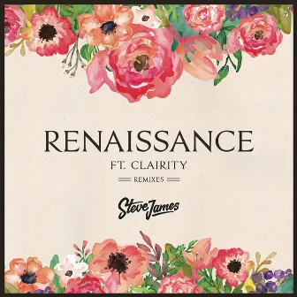 Renaissance (feat. Clairity) [Remixes] by Steve James