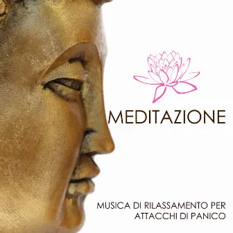 Meditazione - Musica di Rilassamento per Attacchi di Panico by Unknown Artist