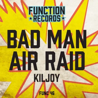 Bad Man / Air Raid by Kiljoy