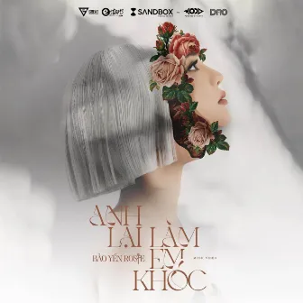 Anh Lại Làm Em Khóc by Bảo Yến Rosie