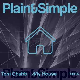 My House by Tom Chubb