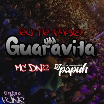 Eu Te Pago um Guaravita by MC DN 22