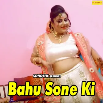 Bahu Sone Ki by Sonu Malik