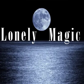 Lonely Magic by Ignite Your Anima