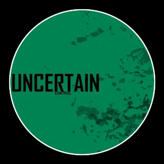 Control by Uncertain