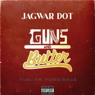 Guns And Butter by Jagwar Dot