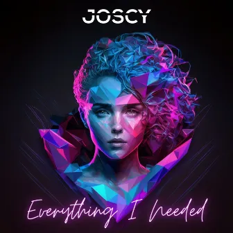 Everything I Needed by Joscy