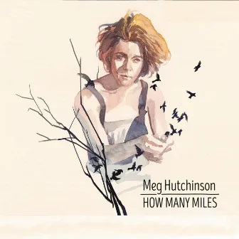 How Many Miles by Meg Hutchinson