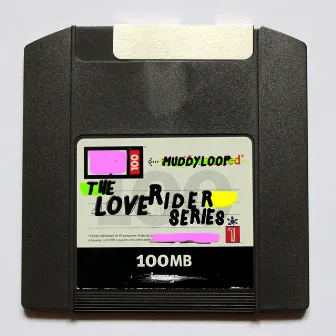 The Love Rider Series (Lost & Found Demos) by Muddyloop