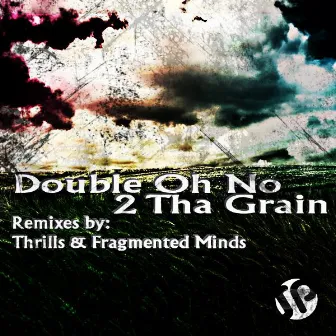 2 Tha Grain EP by Double Oh No