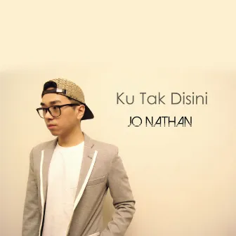 Ku Tak Disini by Jo-Nathan