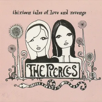 Thirteen Tales Of Love And Revenge by The Pierces