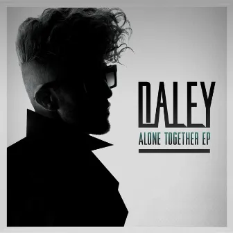 Alone Together EP by Daley