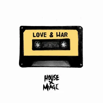 Love & War by House of Miagi