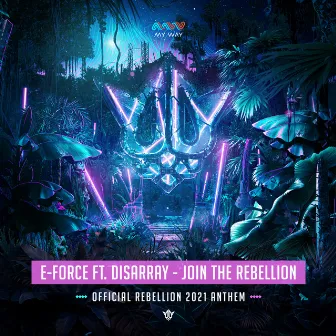 Join The Rebellion (Official Rebellion 2021 Anthem) by Disarray