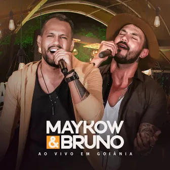 Ao Vivo em Goiânia by Maykow & Bruno