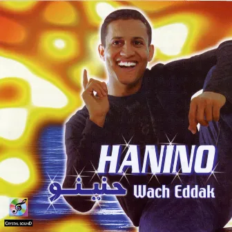 Hanino, Wach Eddak by Hanino