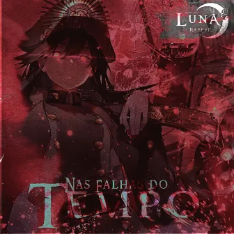 Nas Falhas do Tempo by Luna Rapper