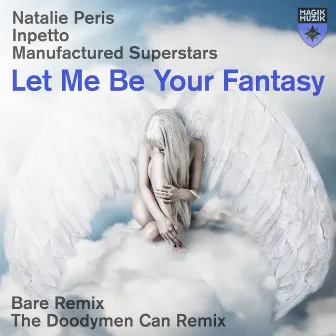 Let Me Be Your Fantasy (Remixes) by Natalie Peris