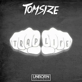 Trap Life by Tomsize