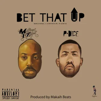 Bet That Up by Michael I-Zayah