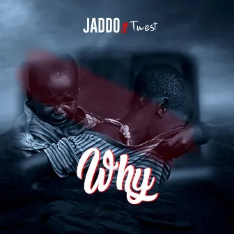 Why by Jaddo