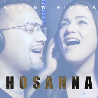 Hosanna by Andrew Rivera