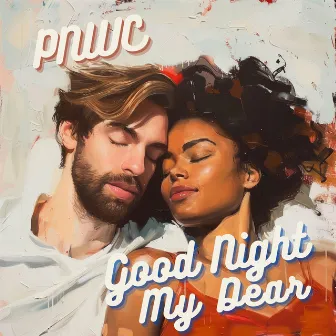 Good Night My Dear by PNWC