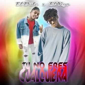 Tu No Eres Cualquiera by El Duke