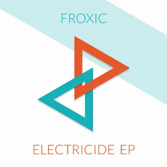 Electricide EP by Froxic