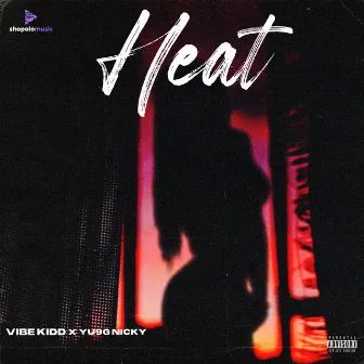 Heat by Vibe Kidd