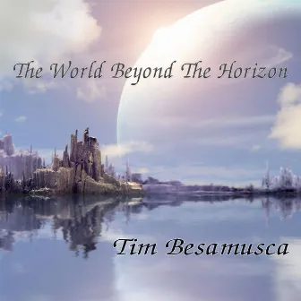 The World Beyond the Horizon by Tim Besamusca