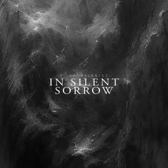 In Silent Sorrow by I, Delusionist