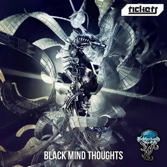 Black Mind Thoughts by Tickets