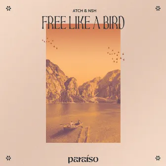 Free Like A Bird by Atch