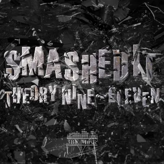 Smashed It by Theory Nine~eleven