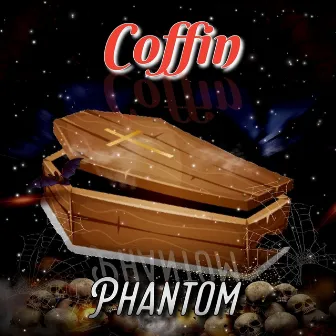 Coffin by Phantom